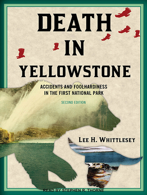Death in Yellowstone: Accidents and Foolhardine... 1515963462 Book Cover