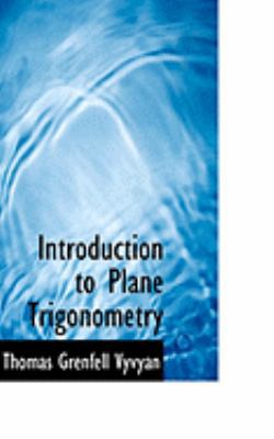 Introduction to Plane Trigonometry 0554966883 Book Cover