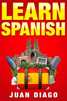 Learn Spanish: A Fast and Easy Guide for Beginn... 1999209354 Book Cover