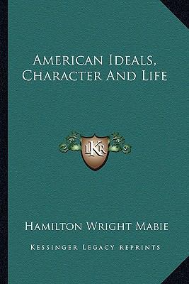 American Ideals, Character And Life 1163622419 Book Cover