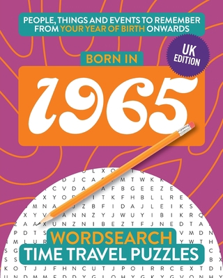 Born in 1965: Your Life in Wordsearch Puzzles 1915154979 Book Cover