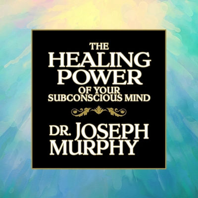 The Healing Power Your Subconscious Mind B08Z9W51CN Book Cover