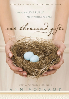 One Thousand Gifts: A Dare to Live Fully Right ... 0310321913 Book Cover