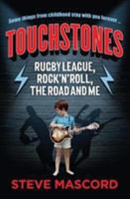 Touchstones: Rugby League, Rock 'n' Roll, The R... 099558611X Book Cover