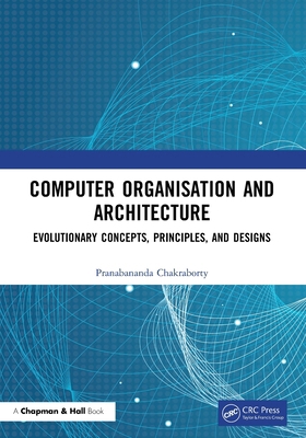 Computer Organisation and Architecture: Evoluti... 0367551098 Book Cover