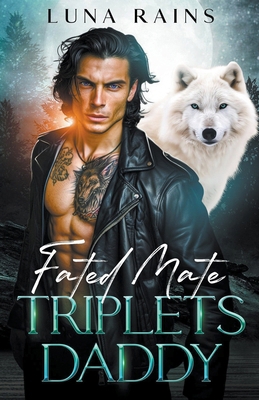 Fated Mate Triplets Daddy B0D1X7ZZYC Book Cover