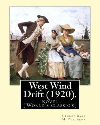 West Wind Drift (1920). By: George Barr McCutch... 1540607569 Book Cover