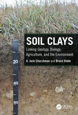 Soil Clays: Linking Geology, Biology, Agricultu... 1498770053 Book Cover