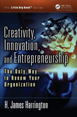 Creativity, Innovation, and Entrepreneurship: T... 1466582456 Book Cover