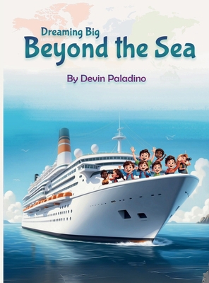 Dreaming Big Beyond the Sea B0CYRCCMMH Book Cover