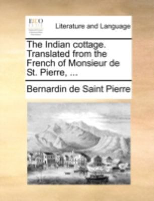 The Indian Cottage. Translated from the French ... 1140768271 Book Cover