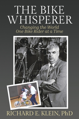 The Bike Whisperer: Changing the World One Bike... B086B9N41Z Book Cover