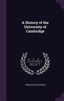 A History of the University of Cambridge 1358556199 Book Cover