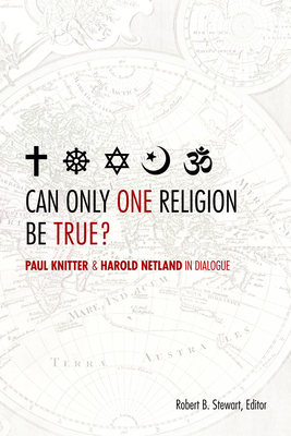 Can Only One Religion Be True?: Paul Knitter an... 0800699289 Book Cover