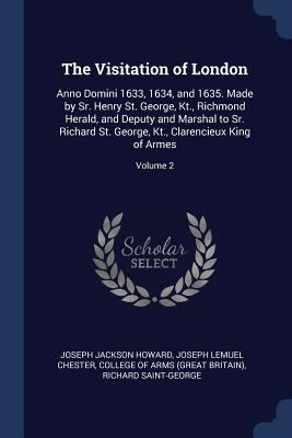 The Visitation of London: Anno Domini 1633, 163... 1376540533 Book Cover