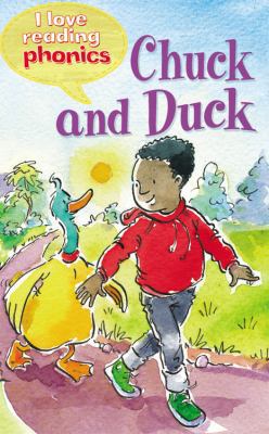 Chuck and Duck (I Love Reading Phonics Level 2) 1848987560 Book Cover