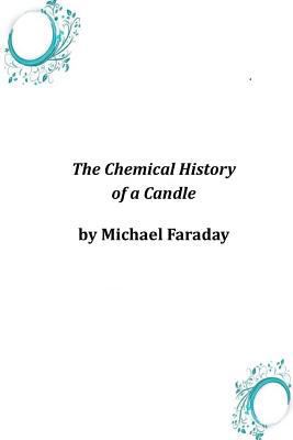 The Chemical History of a Candle 1497592550 Book Cover