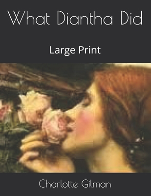 What Diantha Did: Large Print 1696783542 Book Cover
