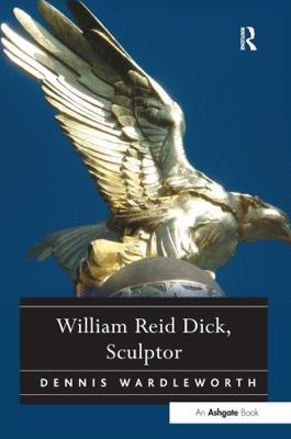 William Reid Dick, Sculptor 1032926406 Book Cover
