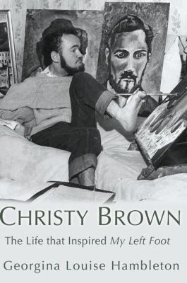 Christy Brown: The Life That Inspired My Left Foot B005L1947S Book Cover