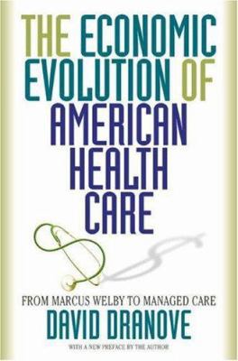 The Economic Evolution of American Health Care:... 0691006938 Book Cover