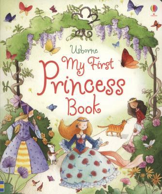 My First Princess Book. Louie Stowell 1409545911 Book Cover