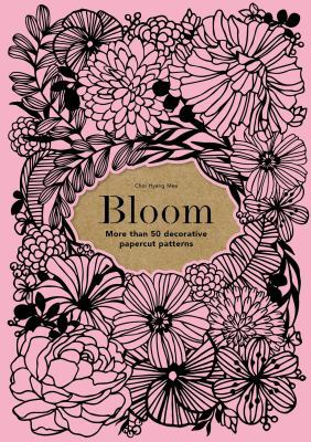 Bloom: More Than 50 Decorative Papercut Patterns 1786271672 Book Cover