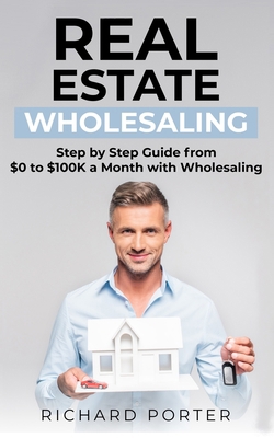 Real Estate Wholesaling: How to Start with Real... 1082387169 Book Cover