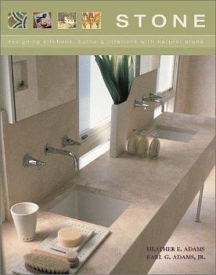 Stone: Designing Kitchens, Baths, and Interiors... 1584792906 Book Cover