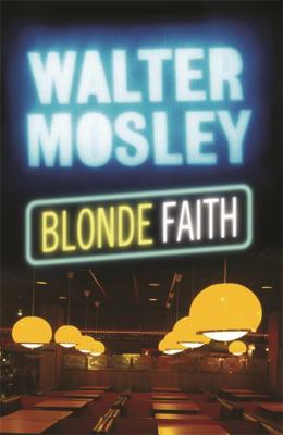 Blonde Faith: Easy Rawlins 11 (The Easy Rawlins... 0753823446 Book Cover