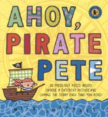 Ahoy, Pirate Pete [With Press-Out Pieces] 0763621978 Book Cover