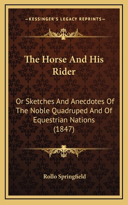 The Horse and His Rider: Or Sketches and Anecdo... 1164283839 Book Cover