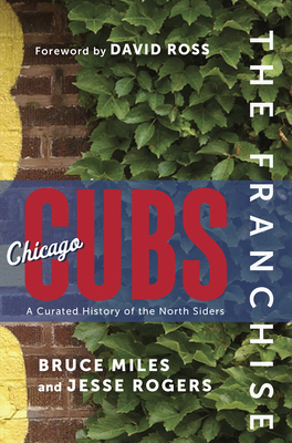 The Franchise: Chicago Cubs: A Curated History ... 163727002X Book Cover