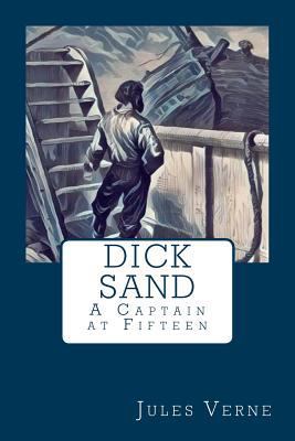 Dick Sand: A Captain at Fifteen 1978443536 Book Cover