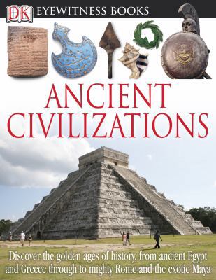 DK Eyewitness Books: Ancient Civilizations 1465408886 Book Cover
