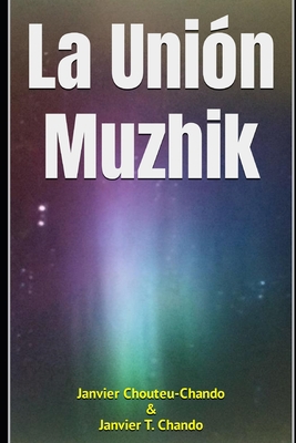 La Unión Muzhik [Spanish] B0B1K74S6H Book Cover