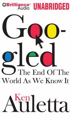 Googled: The End of the World as We Know It 1441820973 Book Cover