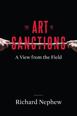 The Art of Sanctions: A View from the Field 0231180268 Book Cover