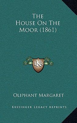 The House On The Moor (1861) 1167130197 Book Cover