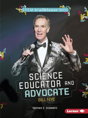 Science Educator and Advocate Bill Nye 1541512146 Book Cover