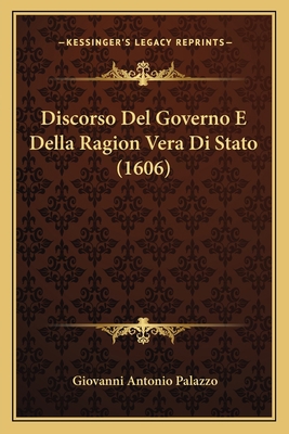 Discorso Del Governo E Della Ragion Vera Di Sta... [Italian] 1166194418 Book Cover