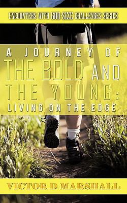 A Journey of the Bold and the Young: Living on ... 1452001308 Book Cover