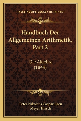 Handbuch Der Allgemeinen Arithmetik, Part 2: Di... [German] 1168477735 Book Cover