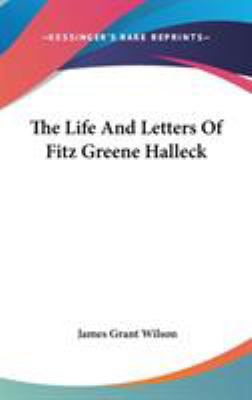 The Life And Letters Of Fitz Greene Halleck 0548048479 Book Cover