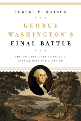 George Washington's Final Battle: The Epic Stru... 1626167842 Book Cover