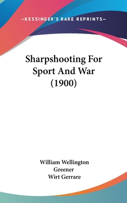 Sharpshooting For Sport And War (1900) 1437199895 Book Cover