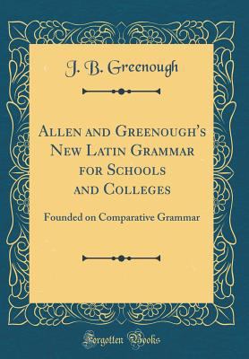 Allen and Greenough's New Latin Grammar for Sch... 1528076524 Book Cover