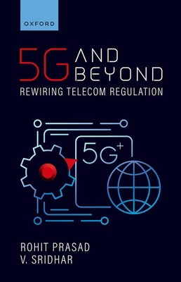 5g and Beyond: Rewiring Telecom Regulation 0198973330 Book Cover