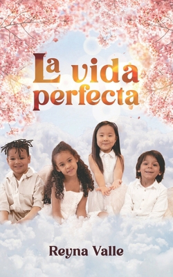 La vida perfecta [Spanish] B0CHL19RZC Book Cover