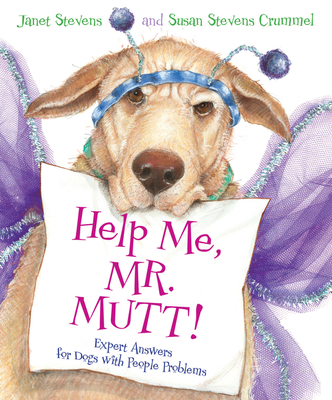 Help Me, Mr. Mutt!: Expert Answers for Dogs wit... 0152046283 Book Cover